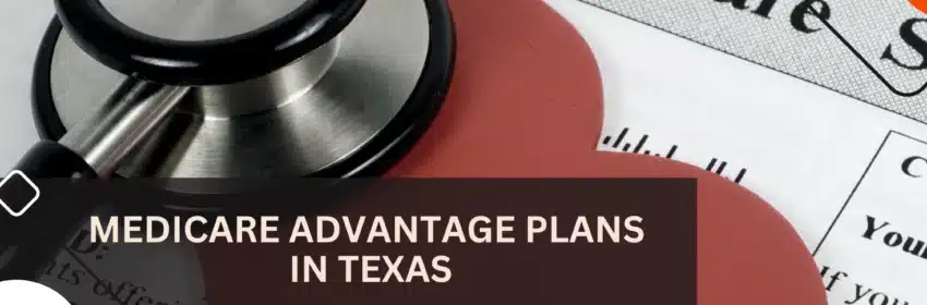 Medicare Advantage Plans in Texas—Coverage Beyond the Basics