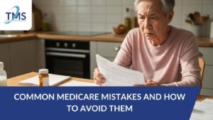 Common Medicare Mistakes and How to Avoid Them