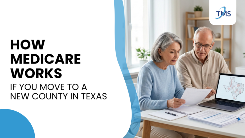 How Medicare Works If You Move to a New County in Texas