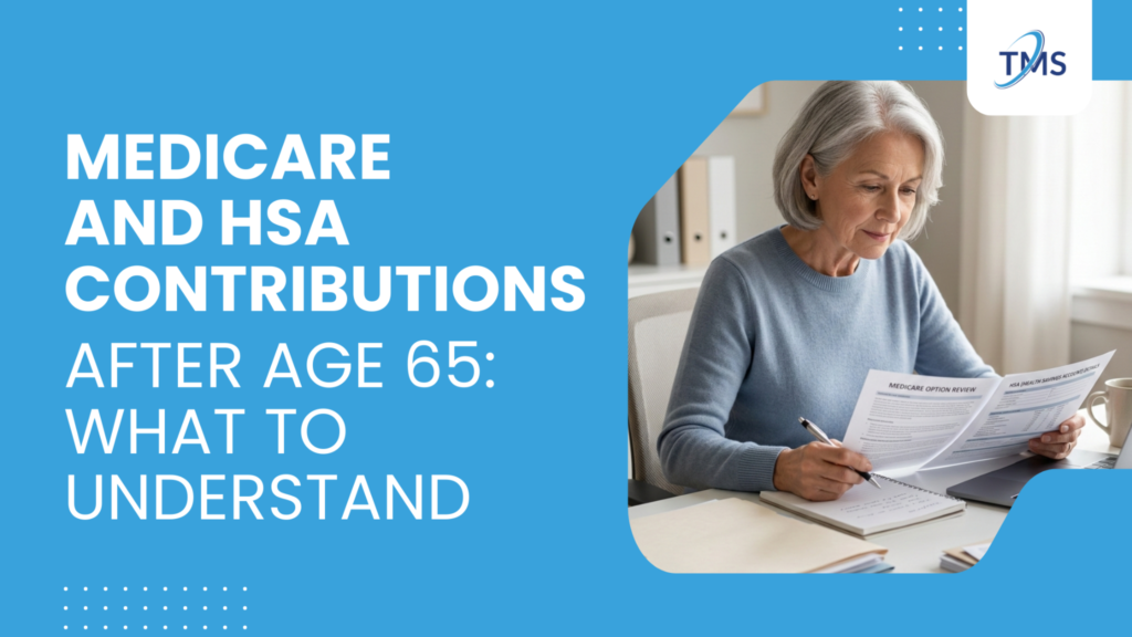 Medicare and HSA Contributions After Age 65