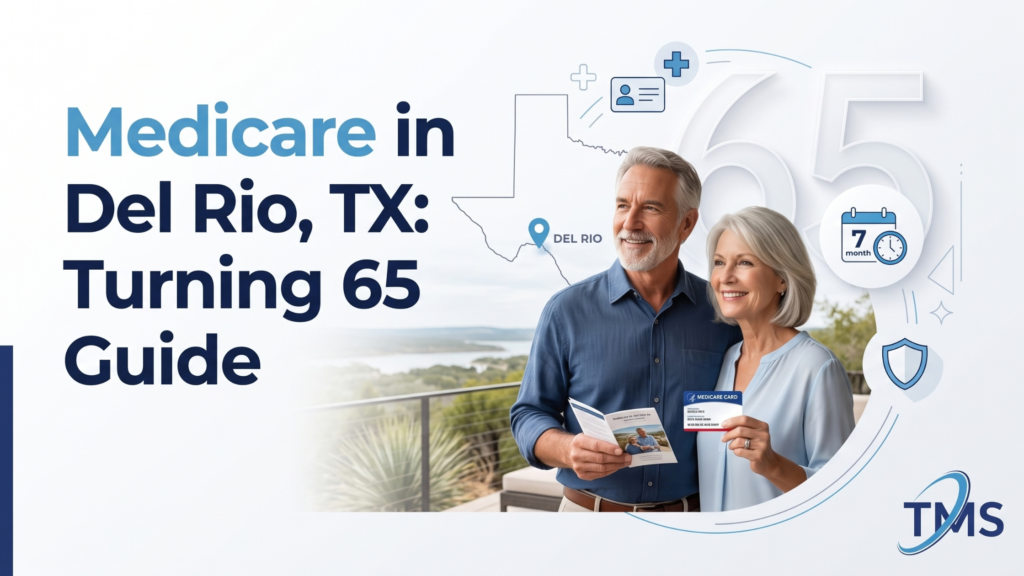 Medicare in Del Rio TX: Turning 65 Guide
